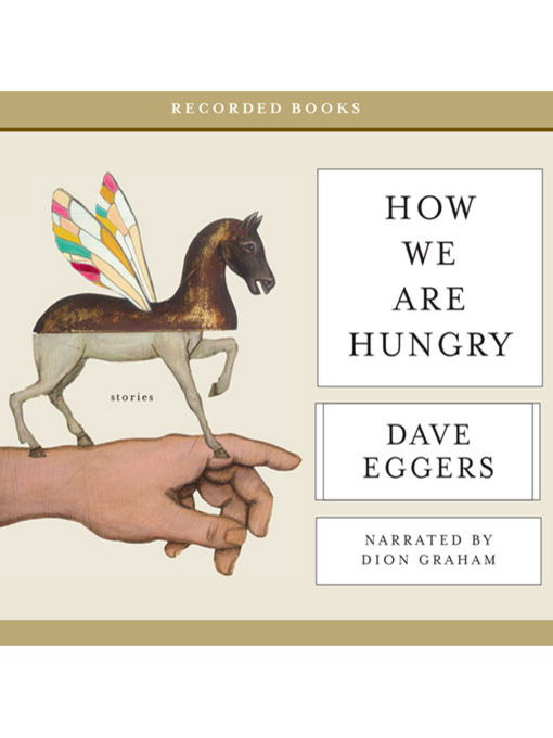 Title details for How We Are Hungry by Dave Eggers - Wait list